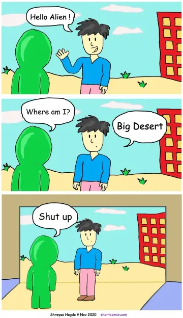An alien crash lands in a desert on Earth and asks a human for his location.