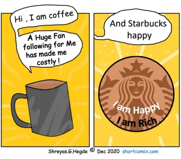 A coffee cup talks about a morning coffee. Starbucks keeps getting rich.