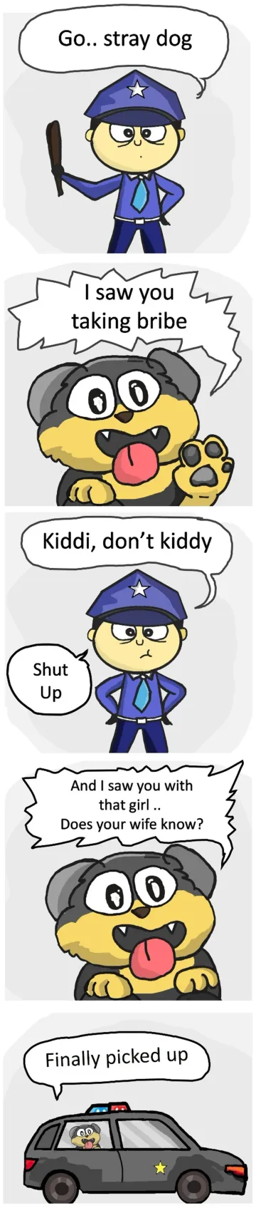 A dog talks with a police officer and irritates him.